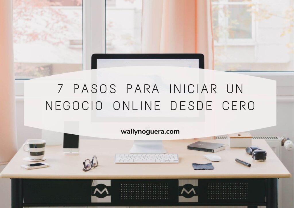 Pasos Para Iniciar Un Negocio Online Wally Noguera