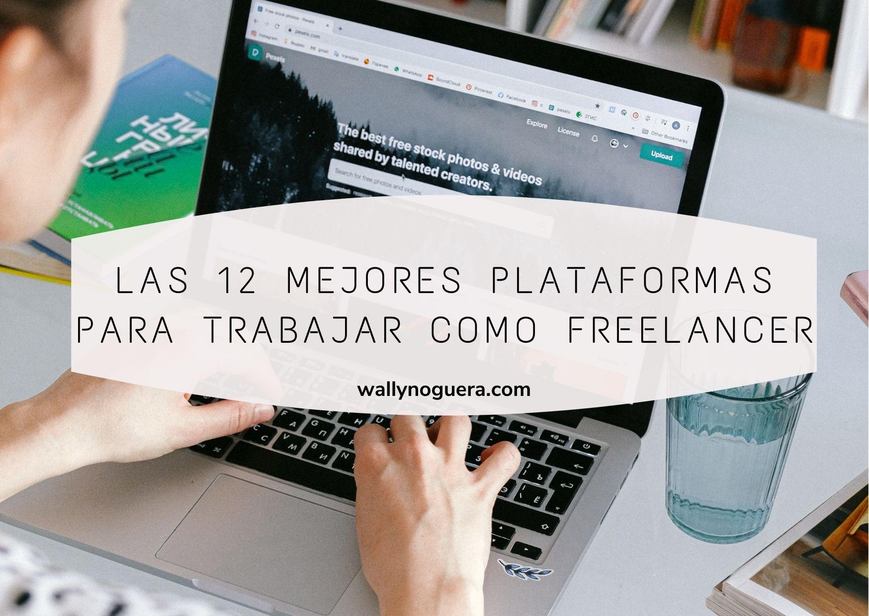 Las 10 Mejores Plataformas Para Trabajar Como Freelancer