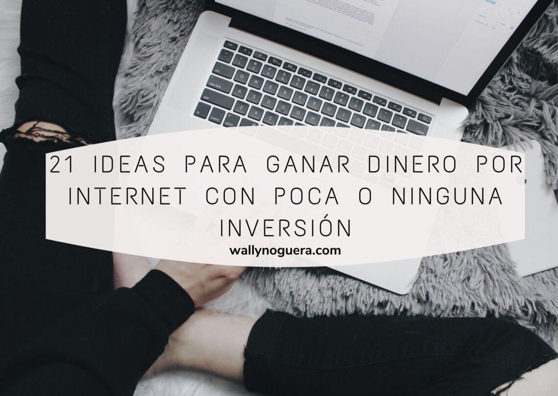 21 ideas para ganar dinero por internet